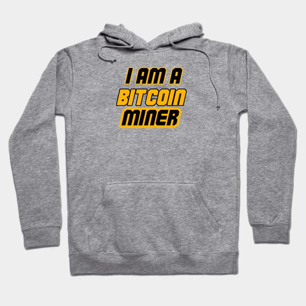 I am Bitcoin Miner Hoodie by TPT98